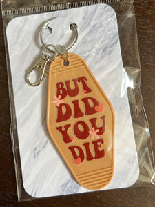 But Did You Die Motel Keychain