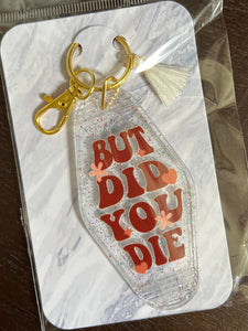 But Did You Die Motel Keychain